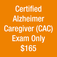 CAC (Certified Alzheimer Caregiver) Exam
